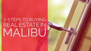 7 Steps to Buying real estate in Malibu