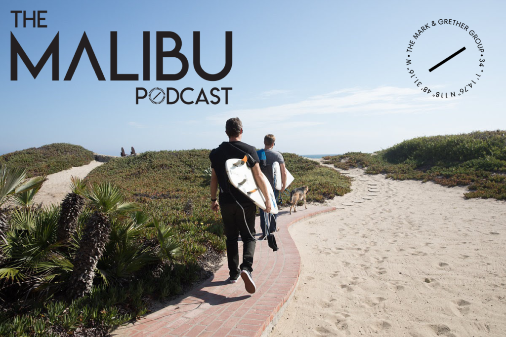 The Malibu Podcast Tony Mark Russell Grether