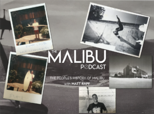 The Malibu Podcast | The People’s History of Malibu with Matt Rapf