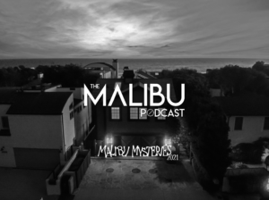 The Malibu Podcast | Malibu Mysteries, Halloween 2021 Edition